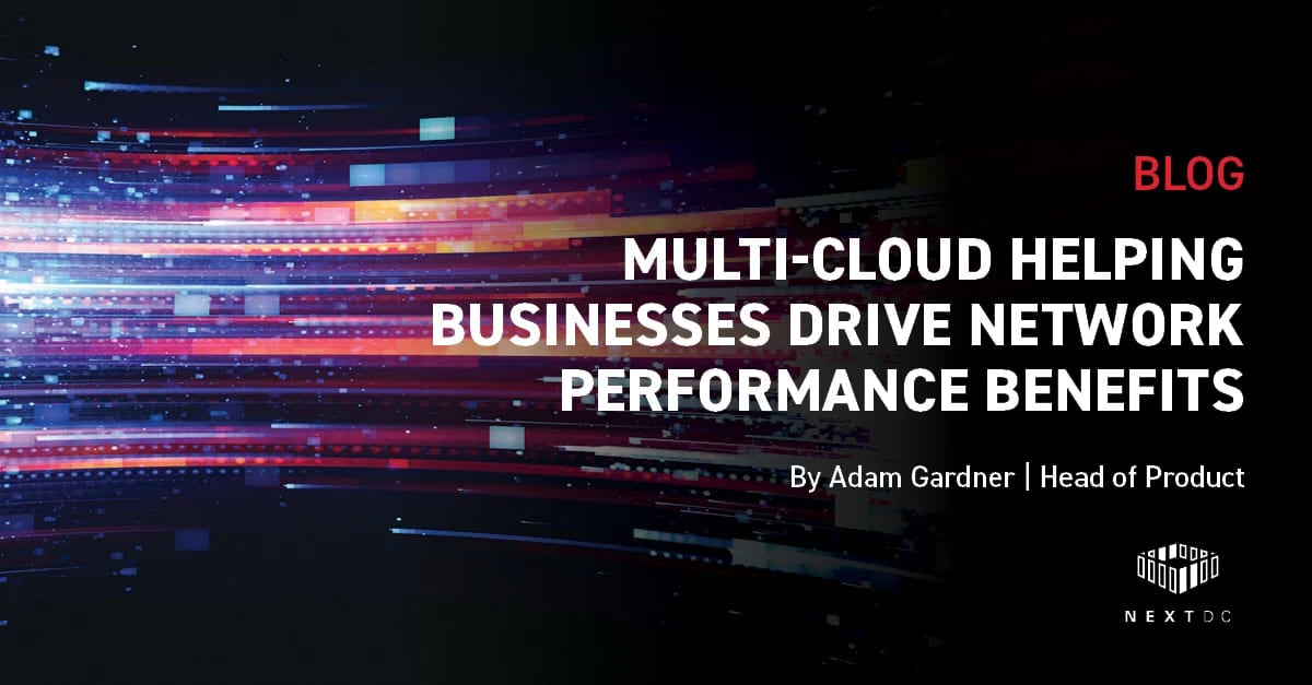 Multi-Cloud helping businesses drive network performance benefits