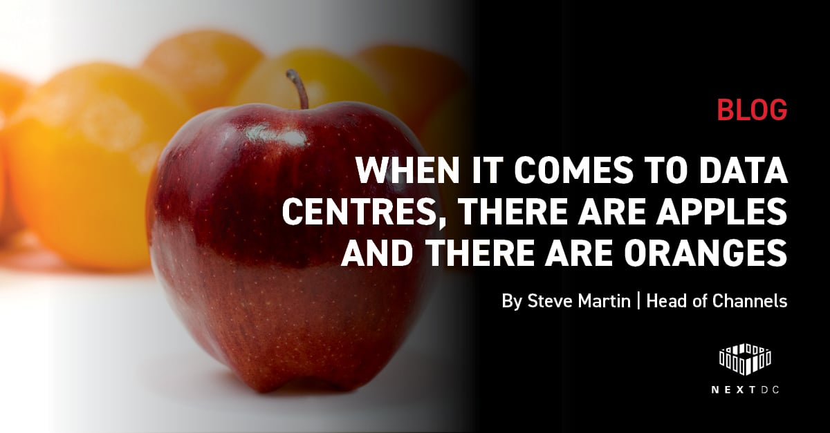 When it comes to data centres, there are apples and there are oranges