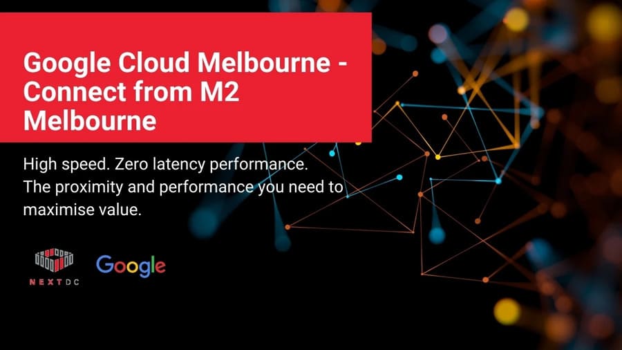 NEXTDC announce zero latency access to Google Cloud Melbourne region