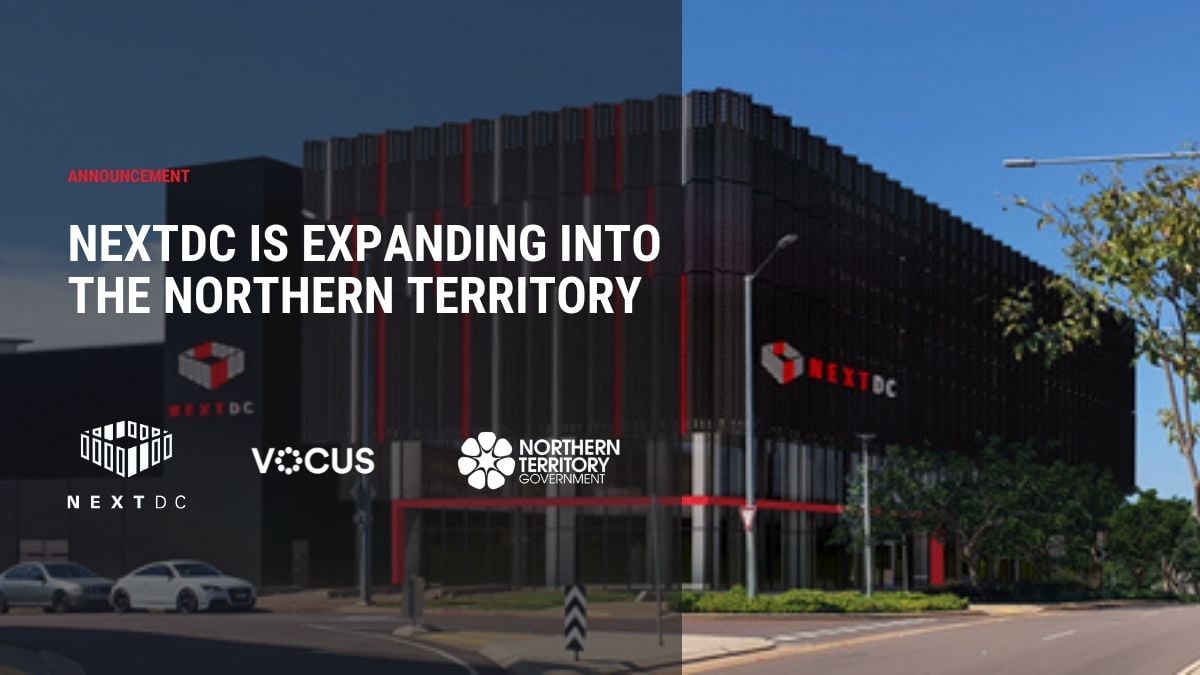 NEXTDC to develop Darwin’s first world-class data centre in partnership with the Northern Territory Government