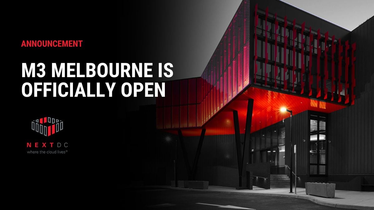 NEXTDC opens $1.5b next generation sovereign data centre in Melbourne