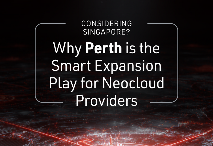 Why Perth is the Smart Expansion Play for Neocloud Providers